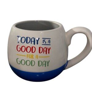 Today Is A Good Day Coffee Mug 12 Oz Blue & White Ceramic Dishwasher Safe